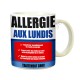 Mug médicament "Allergie aux lundis"
