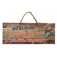 Panneau Avis aux buveurs ! Vaut mieux être bourré que con ! ça dure moins longtemps !