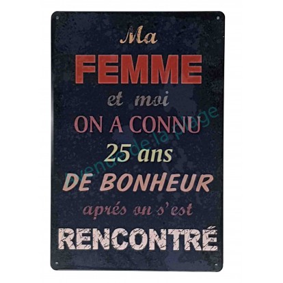 Plaque vintage Ma femme et moi on a connu 25 ans de bonheur