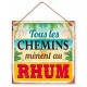 Pancarte métal Tous les chemins mènent au Rhum