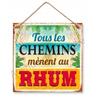 Pancarte métal Tous les chemins mènent au Rhum