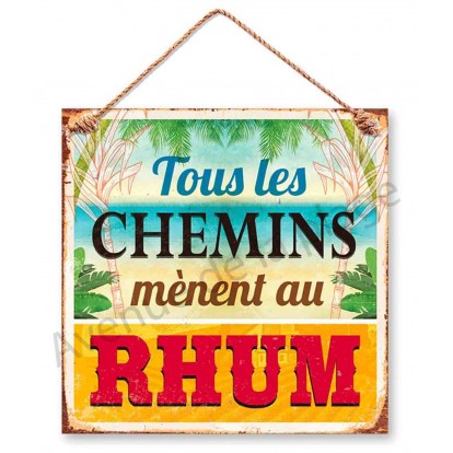 Pancarte métal Tous les chemins mènent au Rhum