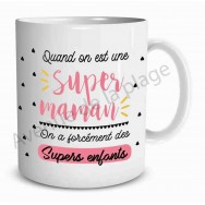 Mug cadeau Quand on est une super Maman...