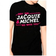 T-shirt humoristique May the Jacquie et Michel be with you