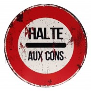 Panneau de signalisation sens interdit Halte aux cons