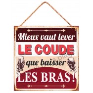 Pancarte métal Mieux vaut lever le coude que baisser les bras