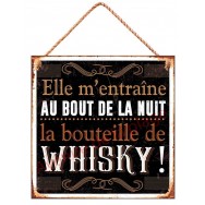 Pancarte métal Elle m'entraîne au bout de la nuit, la bouteille de Whisky