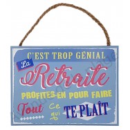 Plaque message "La retraite c'est trop génial"