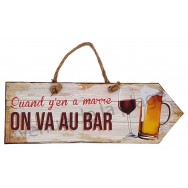 Pancarte Quand y'en a marre On va au Bar