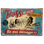 Plaque vintage "Boss au travail"