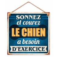 Plaque Métal Sonnez et Courez, le Chien à besoin d'exercice