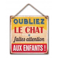 Plaque Métal Oubliez le chat faites attention aux enfants