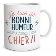 Mug humoristique Je suis de bonne humeur