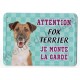 Pancarte métal Attention au chien - Fox Terrier