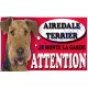 Plaque Attention Je monte la garde - Airedale Terrier