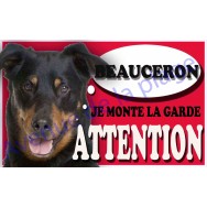 Plaque Attention Je monte la garde - Beauceron