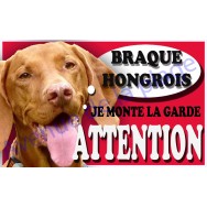 Plaque Attention Je monte la garde - Braque Hongrois