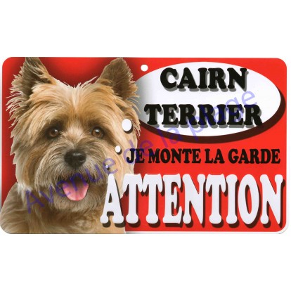 Plaque Attention Je monte la garde - Cairn Terrier