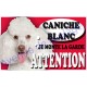 Plaque Attention Je monte la garde - Caniche blanc