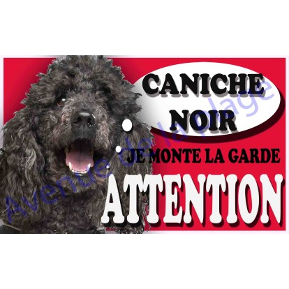 Plaque Attention Je monte la garde - Caniche noir