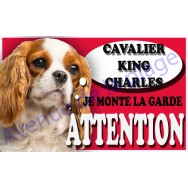 Plaque Attention Je monte la garde - Cavalier King Charles