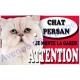 Plaque Attention Je monte la garde - Chat Persan
