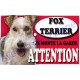 Plaque Attention Je monte la garde - Fox Terrier