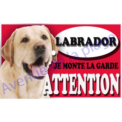 Plaque Attention Je monte la garde - Labrador jaune