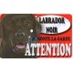 Plaque Attention Je monte la garde - Labrador noir