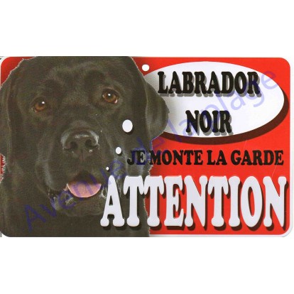 Plaque Attention Je monte la garde - Labrador noir