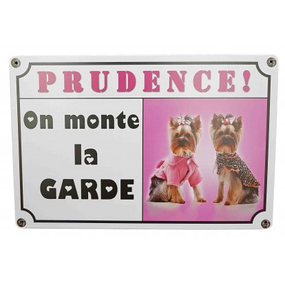 Pancarte chien "Prudence ! On monte la garde !"