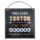 Plaque message "Tonton trop génial"