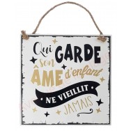Plaque message "Qui garde son âme d'enfant"