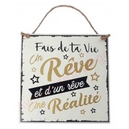 Plaque message "Fais de ta vie un Rêve"