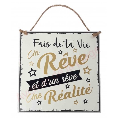 Plaque message "Fais de ta vie un Rêve"